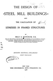 Cover of: The design of steel mill buildings: and the calculation of stresses in framed structures