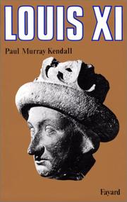 Cover of: Louis XI by Paul Murray Kendall