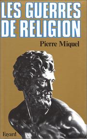 Cover of: Les guerres de religion by Miquel, Pierre