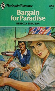 Bargain for Paradise (Harlequin Romance, 2201) by Rebecca Stratton