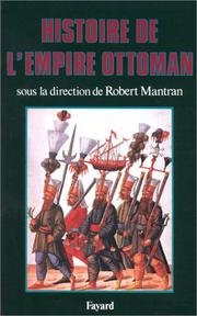 Cover of: Histoire de l'Empire ottoman by Robert Mantran