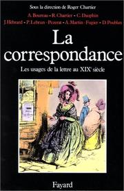 Cover of: La Correspondance: les usages de la lettre au XIXe siècle