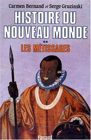 Cover of: Histoire du Nouveau Monde, tome 2 : Les Métissages, 1550-1640