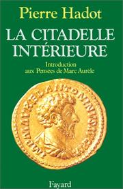 Cover of: La citadelle intérieure: introduction aux Pensées de Marc Aurèle