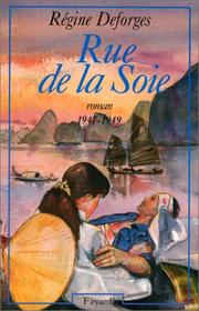 Cover of: La Rue de la soie, 1947-1949 by Régine Deforges