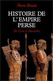 Histoire de l'Empire perse by Pierre Briant