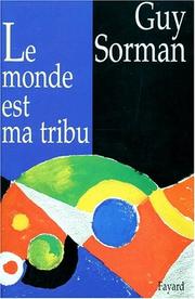 Le monde est ma tribu by Guy Sorman