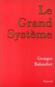Cover of: Le Grand système by Georges Balandier