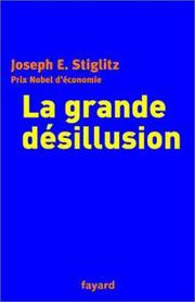 La grande désillusion by Joseph E. Stiglitz, Paul Chembla