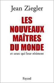 Cover of: Les Nouveaux maîtres du monde et ceux qui leur résistent