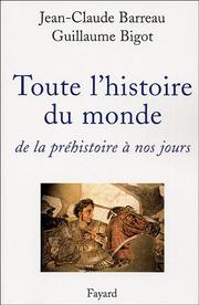 Cover of: Toute l'histoire du monde: de la préhistoire à nos jours