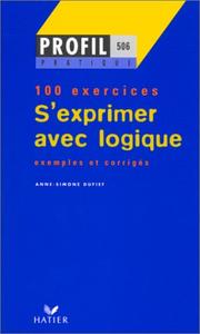 Cover of: S'exprimer avec logique - 100 exercices
