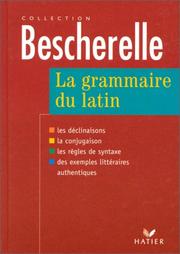 Cover of: La Grammaire du latin by Bernard Bortolussi