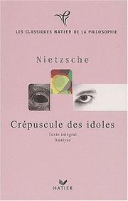 Cover of: Le Crépuscule des idoles by Friedrich Nietzsche
