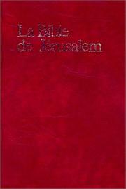 Cover of: La Bible de Jérusalem by traduite en français sous la direction de l'École biblique de Jérusalem.