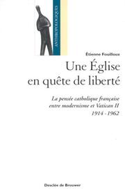 Cover of: Une Eglise en quête de liberté by Etienne Fouilloux
