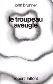 Cover of: Le Troupeau aveugle by John Brunner, Guy Abadia