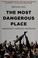 Cover of: The most dangerous place