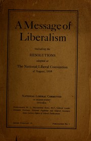 Cover of: A message of liberalism: including the resolutions adopted at the National Liberal Convention of August 1919