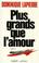 Cover of: Plus grands que l'amour