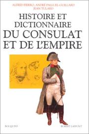 Cover of: Histoire et dictionnaire du Consulat et de l'Empire by Alfred Fierro
