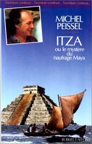 Cover of: Itza, ou, Le mystère du naufrage maya by Michel Peissel