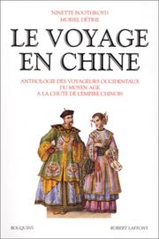 Cover of: Le Voyage en Chine: anthologie des voyageurs occidentaux du Moyen Age à la chute de l'Empire chinois