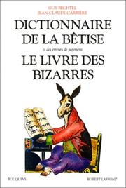 Dictionnaire de la bêtise et des erreurs de jugement by Guy Bechtel