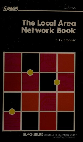The local area network book by E. G. Brooner
