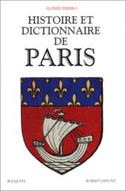 Cover of: Histoire et dictionnaire de Paris by Alfred Fierro