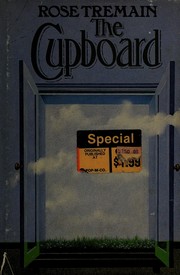 Cover of: The cupboard by Rose Tremain