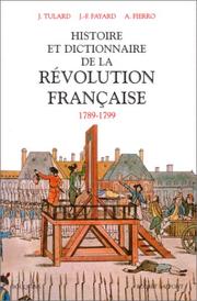 Cover of: Histoire et dictionnaire de la Révolution française : 1789-1799