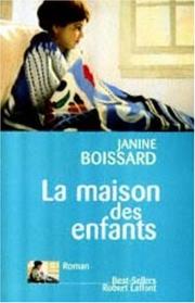 Cover of: La maison des enfants by Janine Boissard