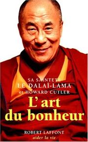Cover of: L'art du bonheur by His Holiness Tenzin Gyatso the XIV Dalai Lama, Howard C. Cutler