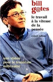 Cover of: Le travail à la vitesse de la pensée by Bill Gates, Collins Hemingway