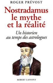 Cover of: Nostradamus, le mythe et la réalité: un historien au temps des astrologues
