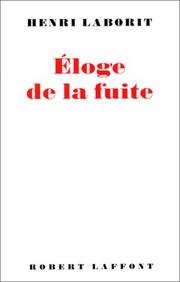 Cover of: Eloge de la fuite by Henri Laborit