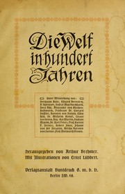 Cover of: Die Welt in hundert Jahren by Ernst Lübbert, Arthur Brehmer