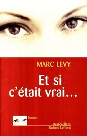Cover of: Et Si Cetait Vrai by Marc Levy