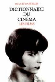 Cover of: Dictionnaire du cinema  by Jacques Lourcelles