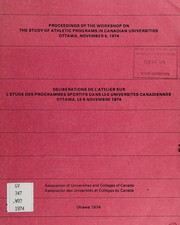Proceedings of the Workshop on the Study of Athletic Programs in Canadian Universities, Ottawa, November 6, 1974 = by Workshop on the Study of Athletic Programs in Canadian Universities Ottawa 1974.