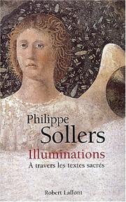 Cover of: Illuminations à travers les textes sacrés by Philippe Sollers