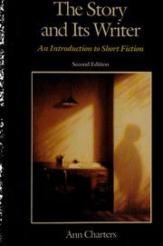 Cover of: The Story and its writer: an introduction to short fiction