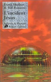 Cover of: L'Incident Jésus by Bill Ransom, Frank Herbert, Bill Ransom, Gérard Klein, Guy Abadia