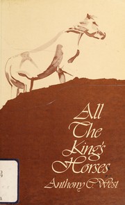 Cover of: All the king's horses, and other stories by Anthony C. West