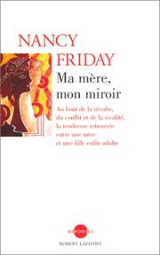 Cover of: Ma mère, mon miroir by Nancy Friday, Nancy Friday