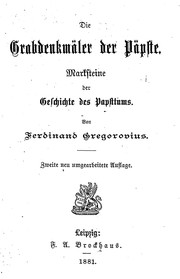 Cover of: Die Grabdenkmäler der Päpste: Marksteine der Geschichte des Papsttums.