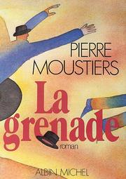 Cover of: La grenade by Pierre Moustiers