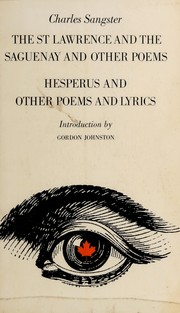 Cover of: The St. Lawrence and the Saguenay and other poems ; [and] Hesperus and other poems and lyrics