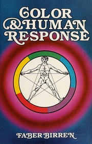 Cover of: Color and human response: aspects of light and color bearing on the reactions of living things and the welfareof human beings